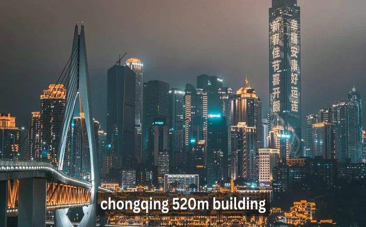 Chongqing 520m Building: New Skyscraper in China