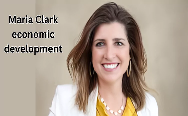 Maria Clark Economic Development