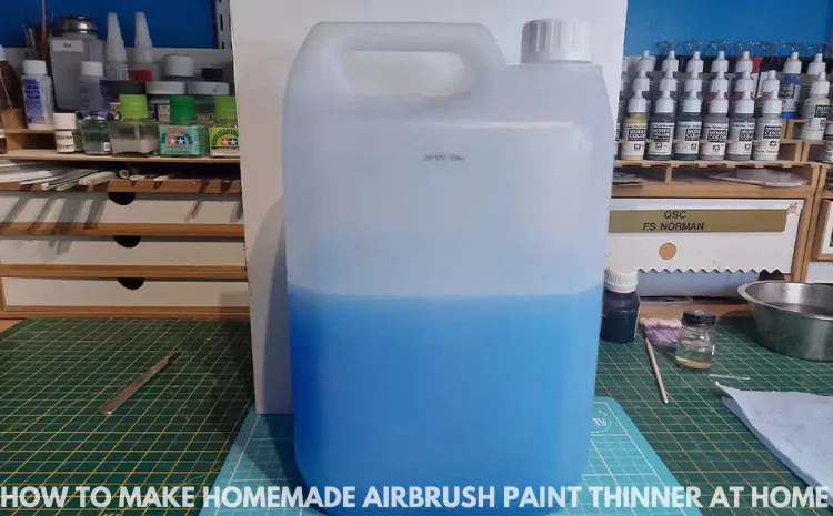 How to Make Homemade Airbrush Paint Thinner at Home